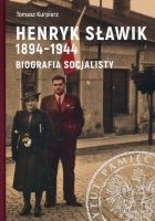 Henryk Sławik 1894–1944. Biografia socjalisty
