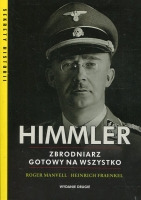 Himmler. Zbrodniarz gotowy na wszystko