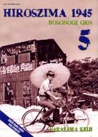 Hiroszima 1945. t.5 Bosonogi Gen