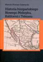 Historia hiszpańskiego Nowego Meksyku, Kalifornii i Teksasu