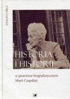 Historia i historie w pisarstwie biografistycznym Marii Czapskiej