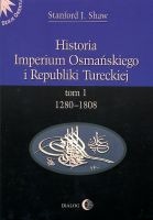 Historia Imperium Osmańskiego i Republiki Tureckiej tom 1