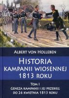 Historia kampanii wiosennej 1813 roku Tom I