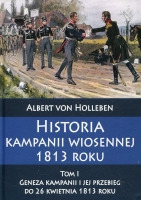 Historia kampanii wiosennej 1813 roku Tom I