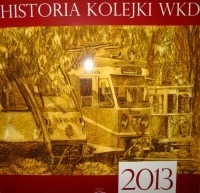 Historia kolejki WKD. Kalendarz 2013