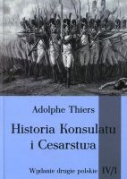 Historia Konsulatu i Cesarstwa Tom 4 Część 1