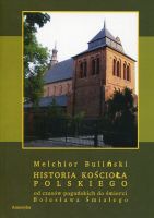 Historia Kościoła polskiego od czasów pogańskich do śmierci Bolesława Śmiałego