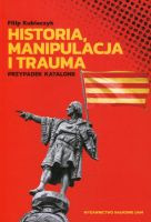 Historia, manipulacja i trauma