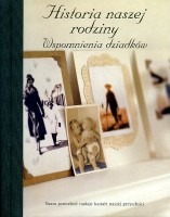 Historia naszej rodziny. Wspomnienia dziadków