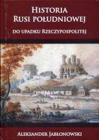 Historia Rusi południowej do upadku Rzeczypospolitej