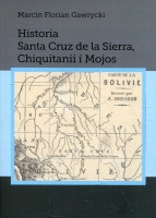 Historia Santa Cruz de la Sierra, Chiquitanii i Mojos
