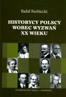Historycy polscy wobec wyzwań XX wieku