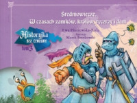 Historyjka bez cenzury t. 3: Średniowiecze. W czasach zamków, królów, rycerzy i dam.