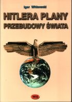 Hitlera plany przebudowy świata