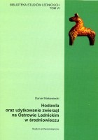 Hodowla oraz użytkowanie zwierząt na Ostrowie Lednickim w średniowieczu