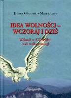 Idea wolności – wczoraj i dziś. Wolność w XXI wieku, czyli walka o mózgi