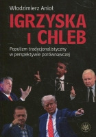 Igrzyska i chleb. Populizm tradycjonalistyczny