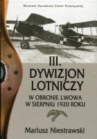 III. Dywizjon Lotniczy w obronie Lwowa w sierpniu 1920 roku