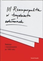 III Rzeczpospolita w trzydziestu odsłonach