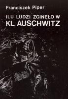 Ilu ludzi zginęło w KL Auschwitz