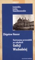 Ilustrowany przewodnik po zabytkach Galicji Wschodniej