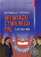 Instrukcje i przepisy wywiadu cywilnego PRL z lat 1953-1990