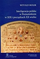 Inteligencja polska w Poznańskiem w XIX i początkach XX wieku
