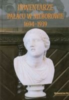 Inwentarze pałacu w Nieborowie 1694-1939