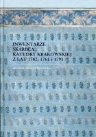 Inwentarze skarbca katedry krakowskiej z lat 1702, 1761 i 1791