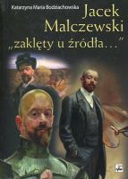 Jacek Malczewski - zaklęty u źródła…