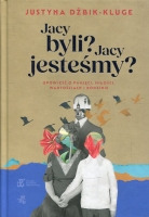 Jacy byliśmy? Jacy jesteśmy?