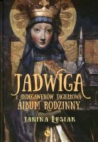 Jadwiga z Andegawenów Jagiełłowa Album rodzinny