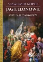 Jagiellonowie Schyłek średniowiecza