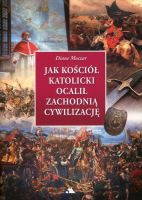 Jak Kościół katolicki ocalił zachodnią cywilizację