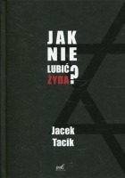 Jak nie lubić Żyda?