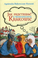 Jak przetrwać w średniowiecznym Krakowie