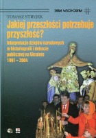 Jakiej przeszłości potrzebuje przyszłość?