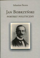 Jan Bobrzyński Portret polityczny