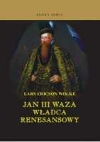 Jan III Waza. Władca renesansowy