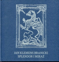 Jan Klemens Branicki  - splendor i miraż