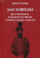 Jan Sobieski, jego rodzina, towarzysze broni i współczesne zabytki