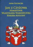 Jan z Czyżowa namiestnik Władysława Warneńczyka