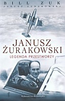 Janusz Żurakowski. Legenda przestworzy 
