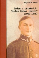 Jeden z ostatnich. Stefan Kobos Wrzos (1900-1976)