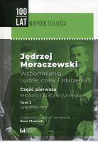 Jędrzej Moraczewski. Wspomnienia. Ludzie, czasy i zdarzenia