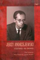 Jerzy Andrzejewski czytany na nowo
