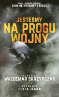 Jesteśmy na progu wojny