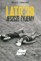 Jeszcze żyjemy. Lato 39