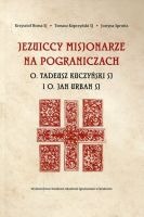 Jezuiccy misjonarze na pograniczach Tadeusz Kuczyński SJ i Jan Urban SJ