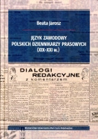 Język zawodowy polskich dziennikarzy prasowych (XIX-XXI w.)